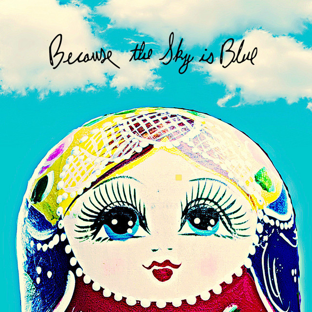 Because the Sky Is Blue cover art