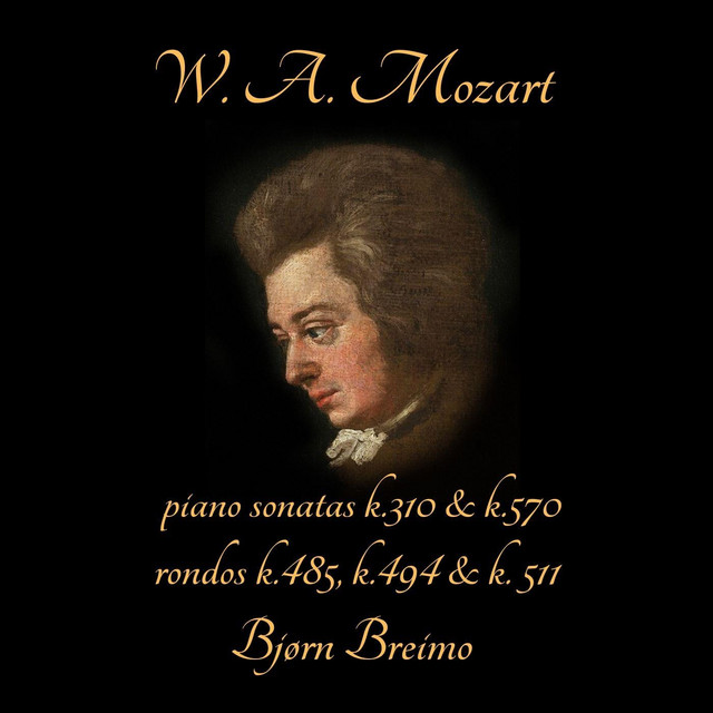 W. A. Mozart: Piano Sonatas K. 310 & 570 / Rondos K. 485, 494 & 511