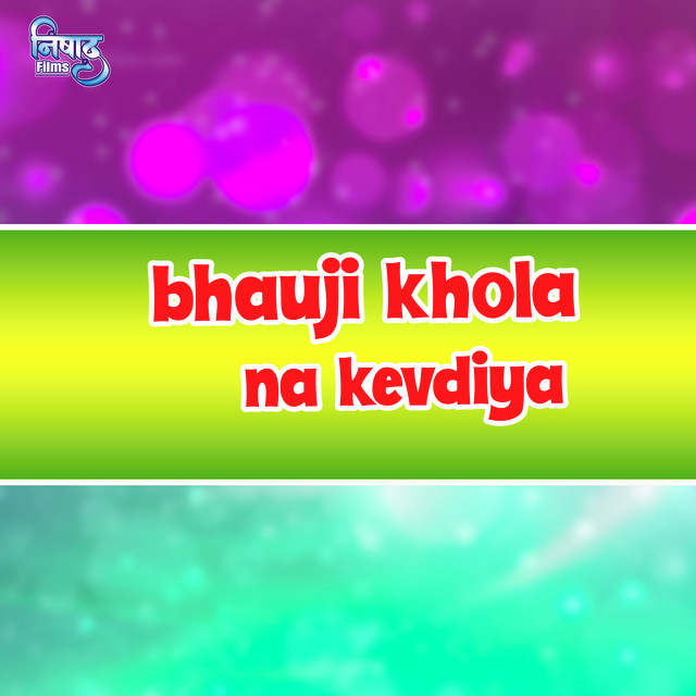 Bhauji Khola Na Kevadiya