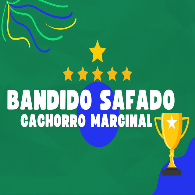 Bandido Safado Cachorro Marginal