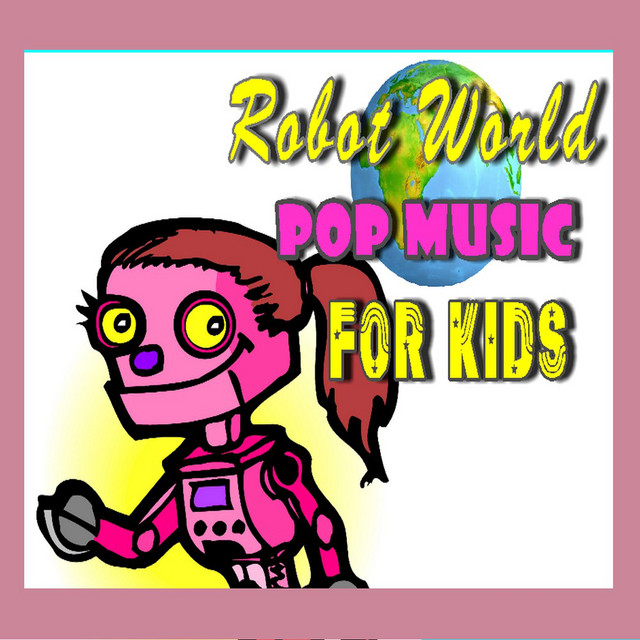 Robot World Pop Music for Kids cover art
