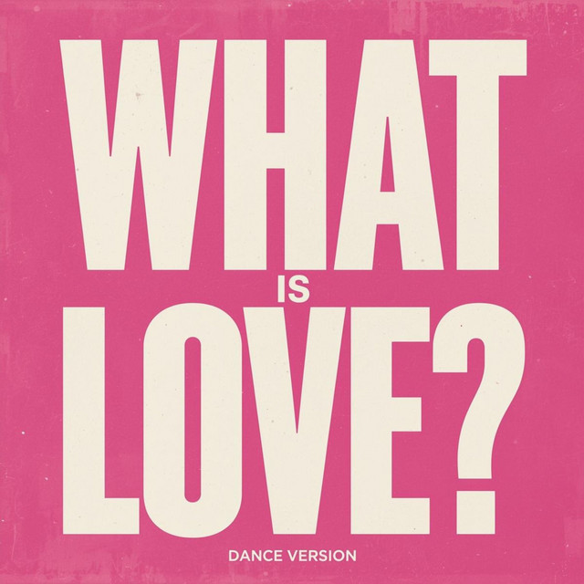 What Is Love?