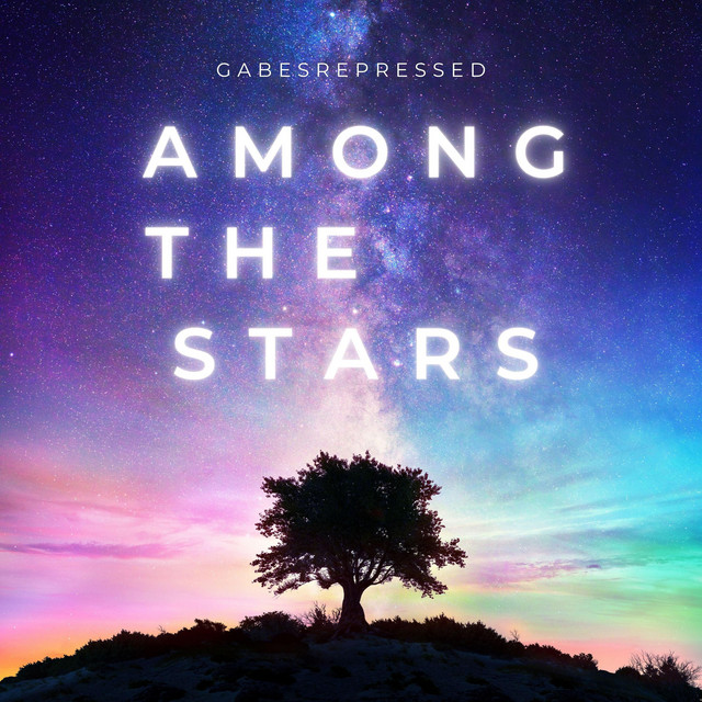 Gabesrepressed – Among the stars