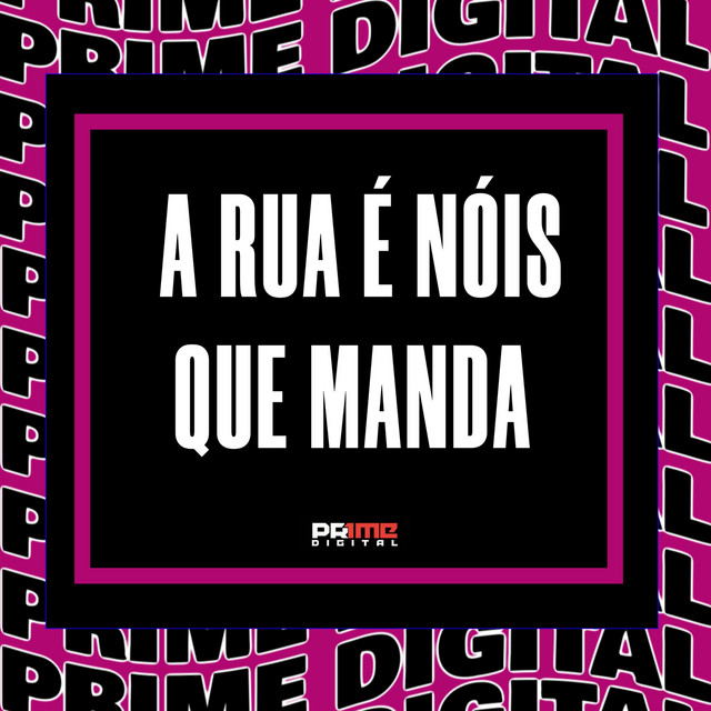 A RUA É NÓIS QUE MANDA