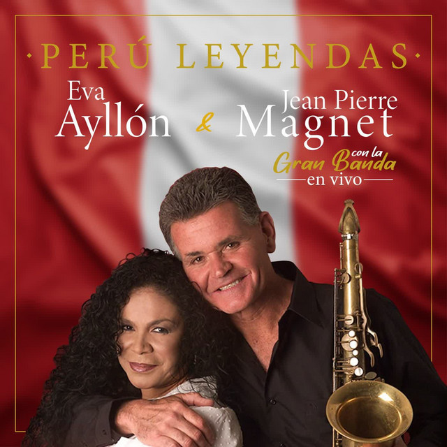 Perú Leyendas: Eva Ayllón y Jean Pierre Magnet Con la Gran Banda (En Vivo) cover art