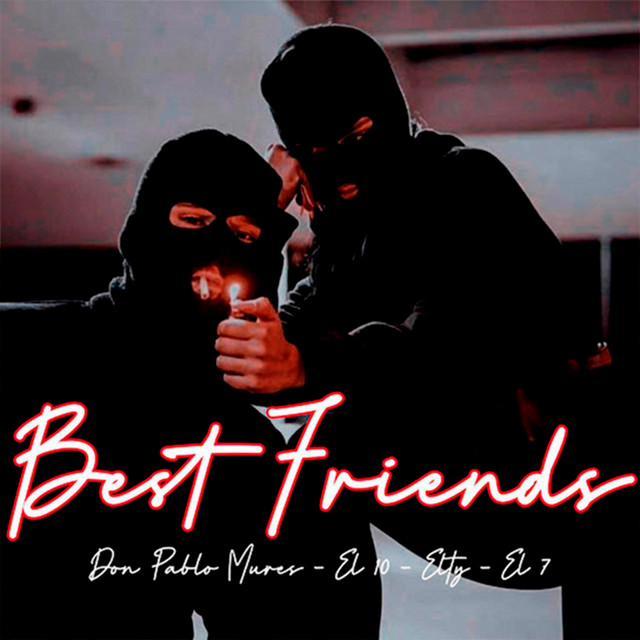 Don Pablo Mures, EL10 & Elty - Best Friends (feat. El7)
