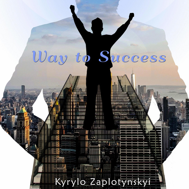 Обкладинка: Way to Success — Kyrylo Zaplotynskyi