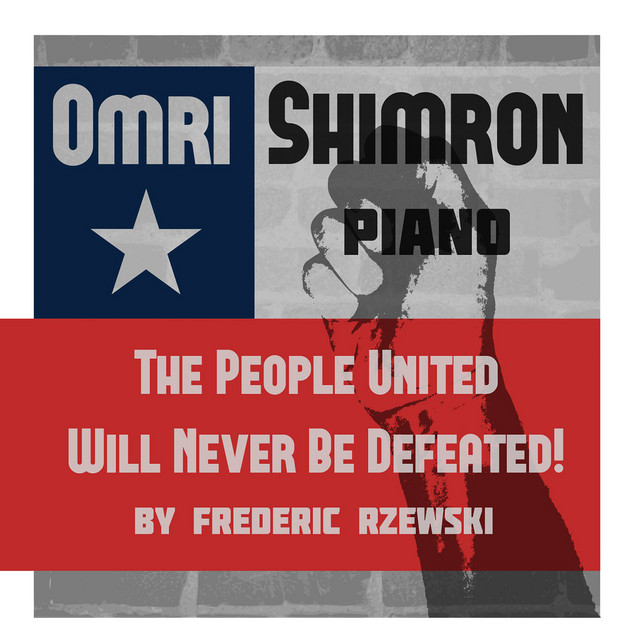 Rzewski: The People United Will Never Be Defeated! (36 Variations on "¡El Pueblo Unido Jamás Será Vencido!")