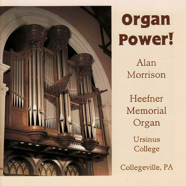 Organ Power! - Alan Morrison Plays the Heefner Memorial Organ cover art