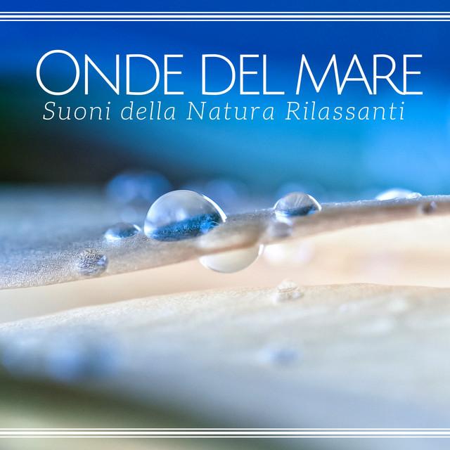 Onde del mare - Suoni della Natura Rilassanti, Musica Strumentale New Age per il Rilassamento cover art