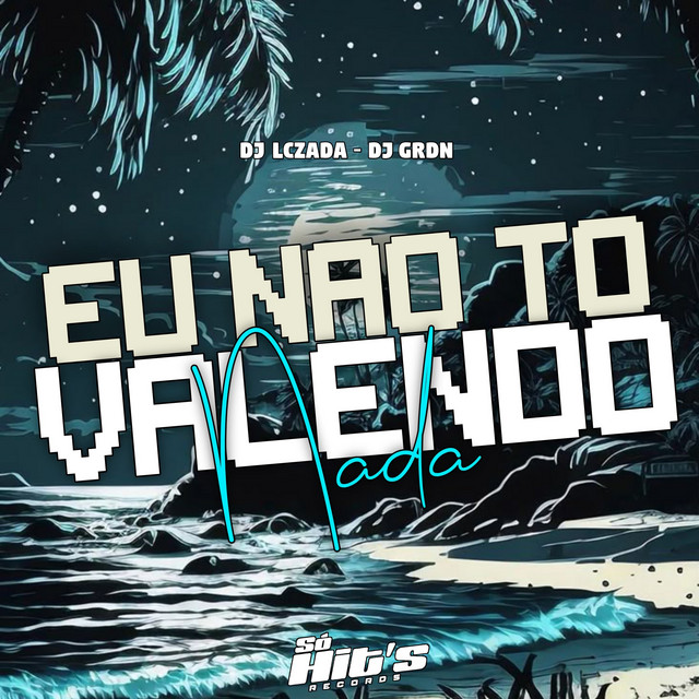 Eu Não To Valendo Nada - Eletrofunk