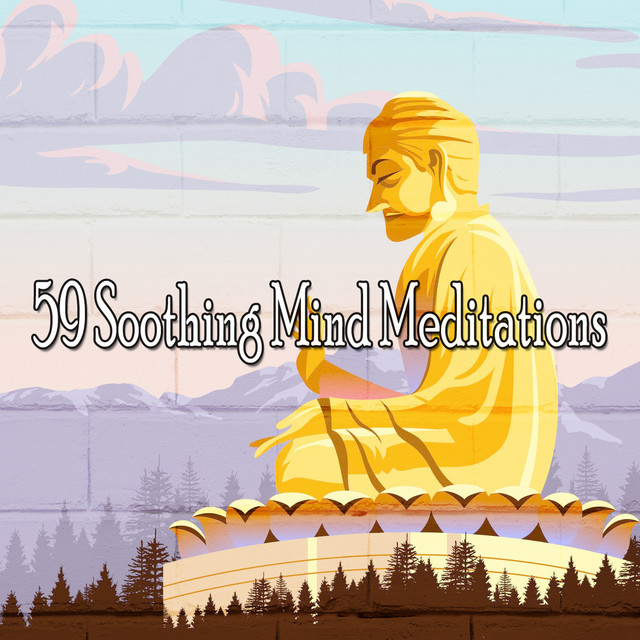 59 Soothing Mind Meditations - Album by Musica Relajante | Spotify