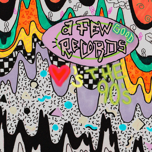 A Few Good Records Loves the 90's cover art