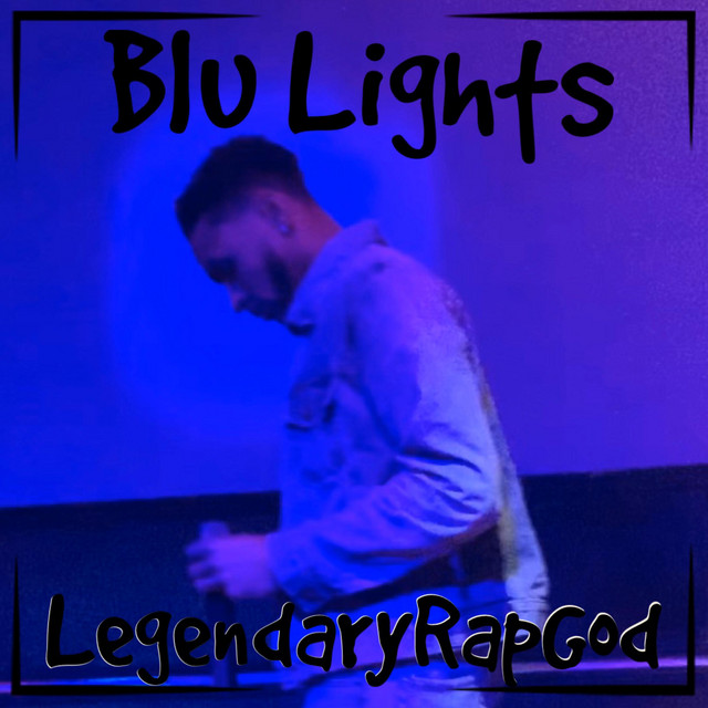Blu Lights - Album by Legendary Rap God | Spotify