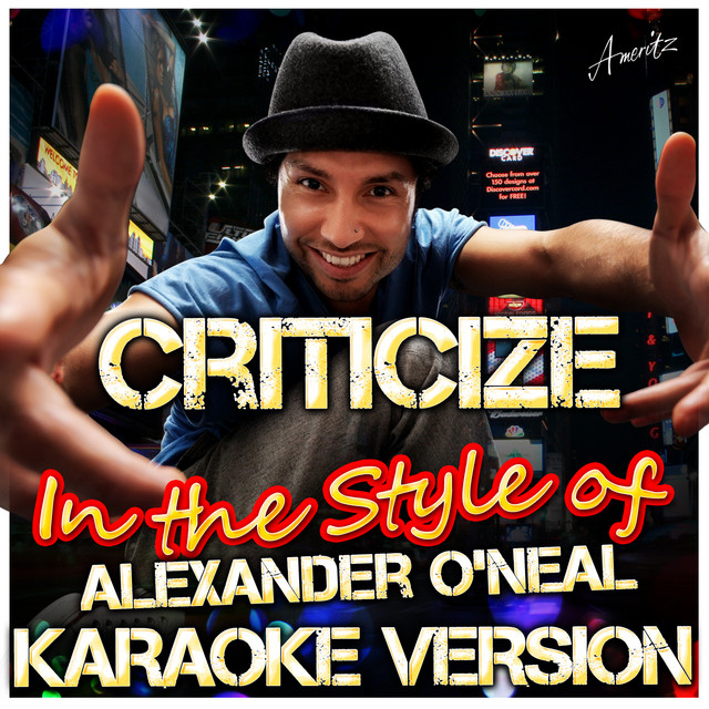 Criticize (In the Style of Alexander O'neal) [Karaoke Version]