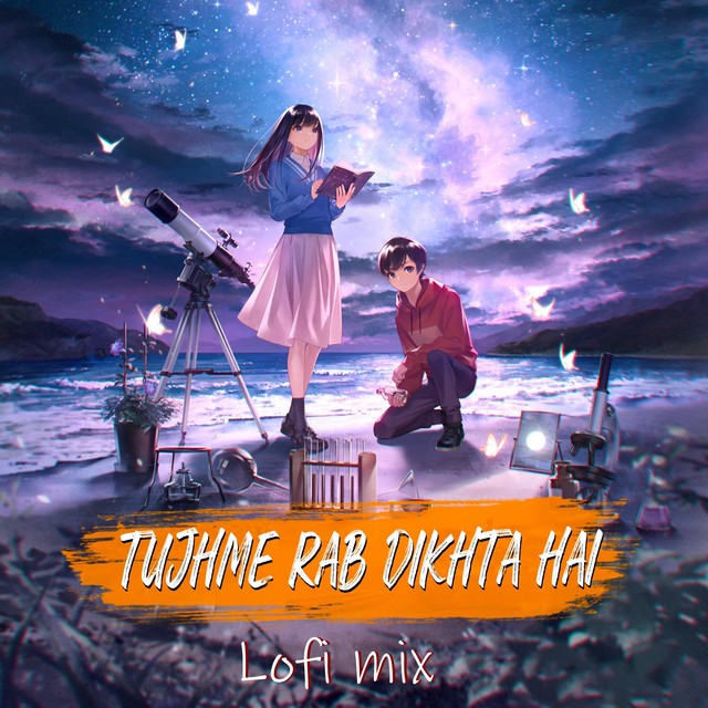 Tujh Me Rab Dikhta Hai (LOFI MIX) cover art