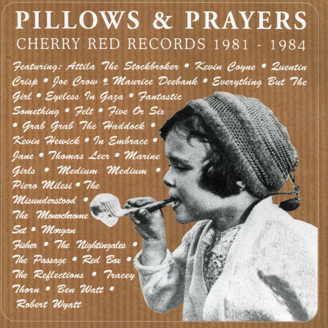 Pillows & Prayers: Cherry Red Records 1981-1984 cover