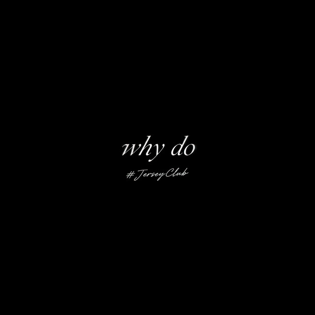 Why Do #JerseyClub - Slowed