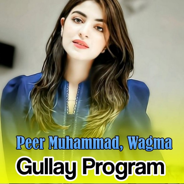 Gullay Program - Album by Peer Muhammad | Spotify