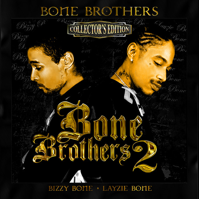 Bone Brothers 2 (Collector's Edition) - Album by Bizzy Bone | Spotify