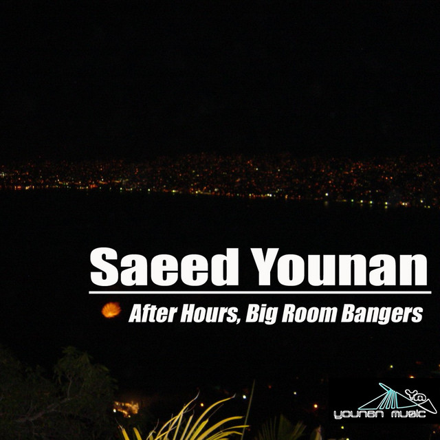 Saeed Younan - After hours big room bangers cover