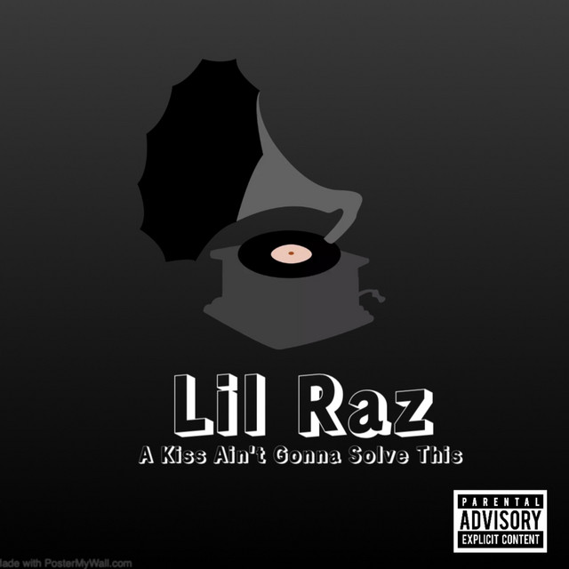 A Kiss Ain't Gonna Solve This - Single by Lil Raz | Spotify