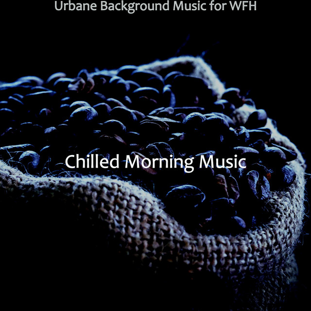 Urbane Background Music for WFH