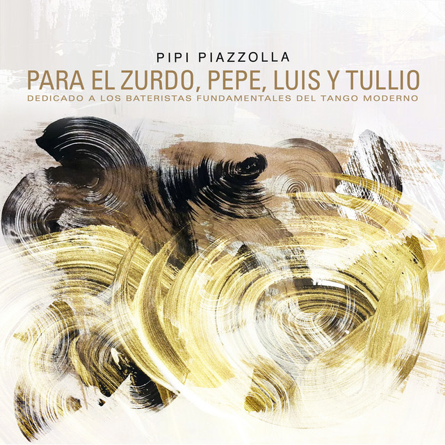 Para el Zurdo, Pepe, Luis y Tullio (Dedicado a los bateristas fundamentales del tango moderno)