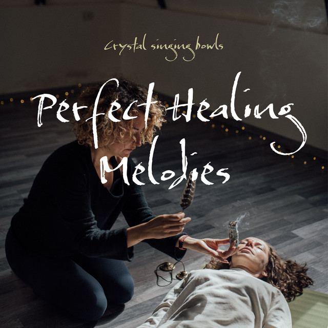 Perfect Healing Melodies - Album by Crystal singing bowls | Spotify
