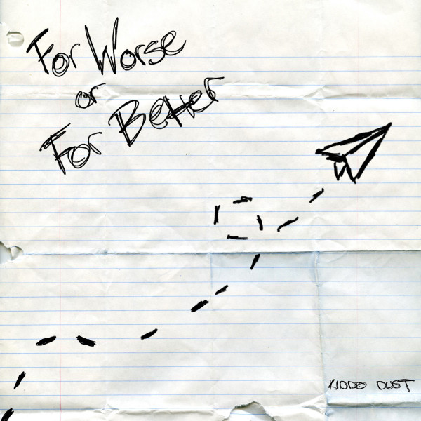 for worse or for better - Single by Kiddo Dust | Spotify