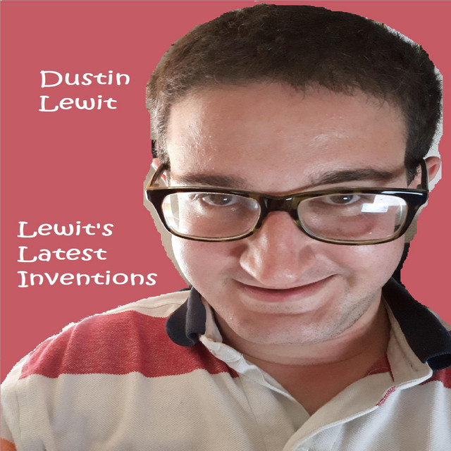 Lewit's Latest Inventions - Album by Dustin Lewit | Spotify