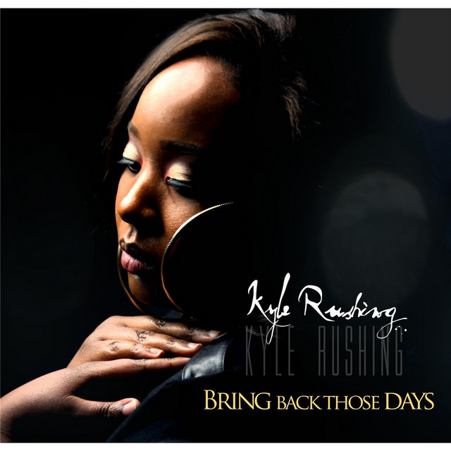 Bring Back Those Days - Single by Kyle Rushing | Spotify