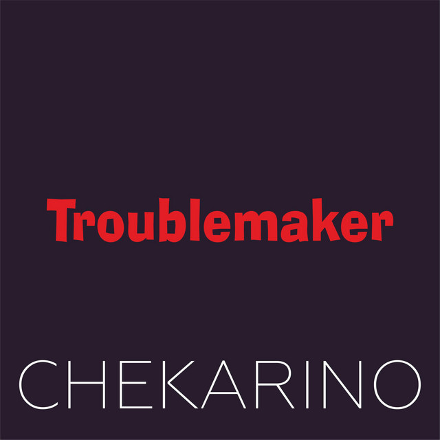 Обкладинка: Troublemaker — Chekarino