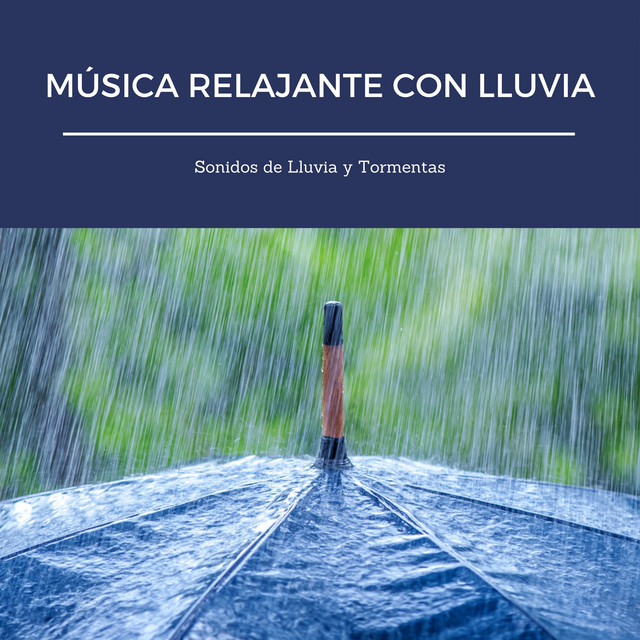 Música Relajante con Lluvia – Sonidos de Lluvia y Tormentas - Album by ...