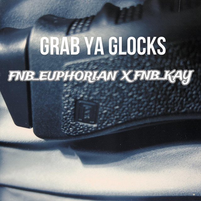 Grab Ya Glocks (feat. FNB_Euphorian) cover art