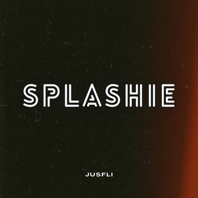 SPLASHIE - Single by JUSFLI | Spotify