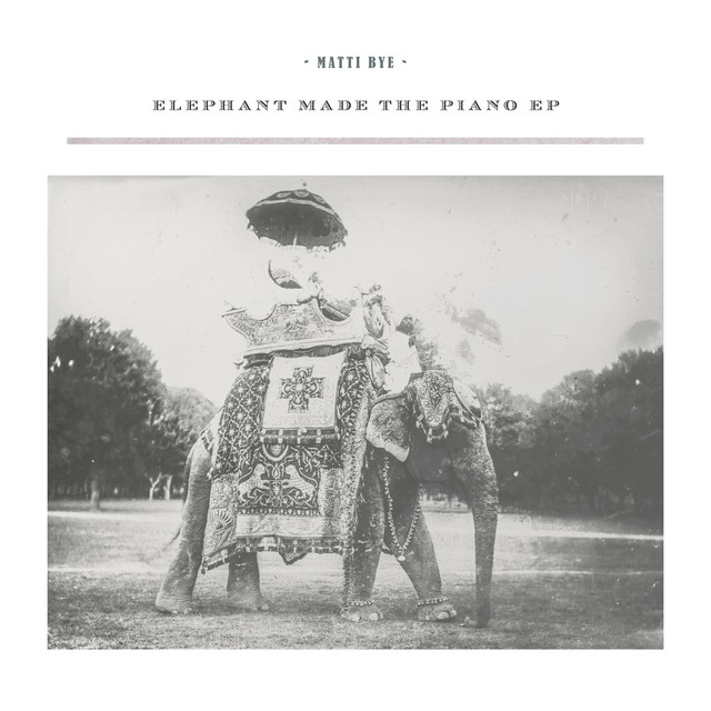 Elephant Made The Piano – EP cover art
