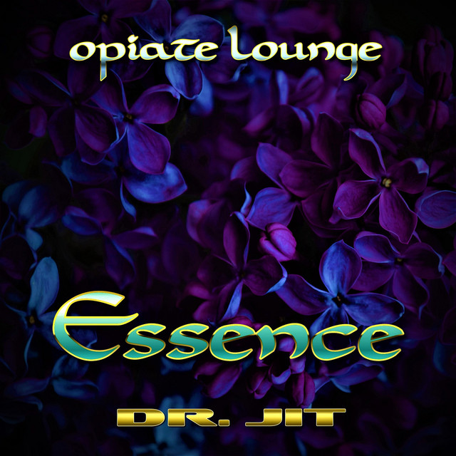 OPIATE LOUNGE (ESSENCE) - Single by DR. JIT | Spotify