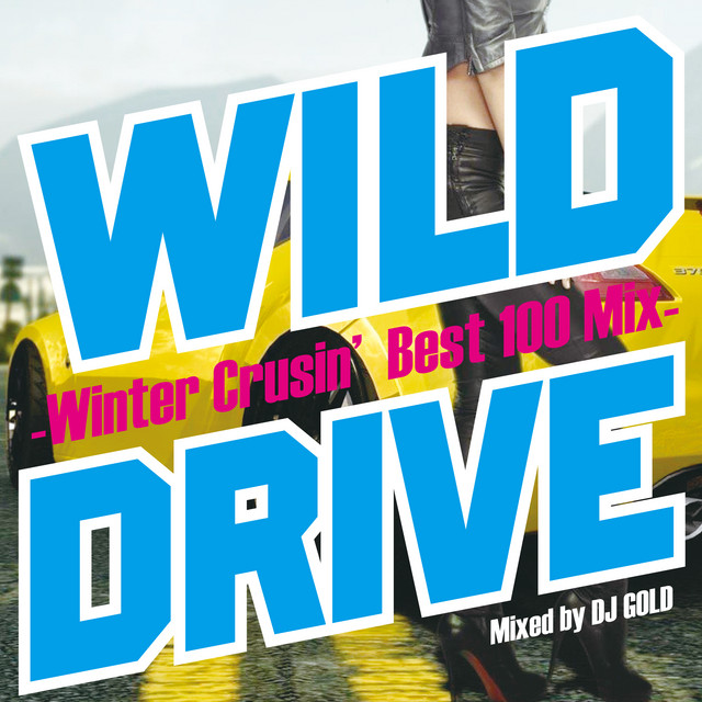 WILD DRIVE (Winter Crusin' Best 100 Mix) cover art