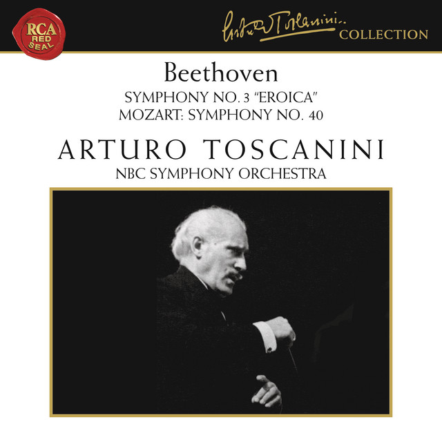 Beethoven: Symphony No. 3 in E-Flat Major, Op. 55 "Eroica" Mozart: Symphony No. 40 in G Minor, K. 550