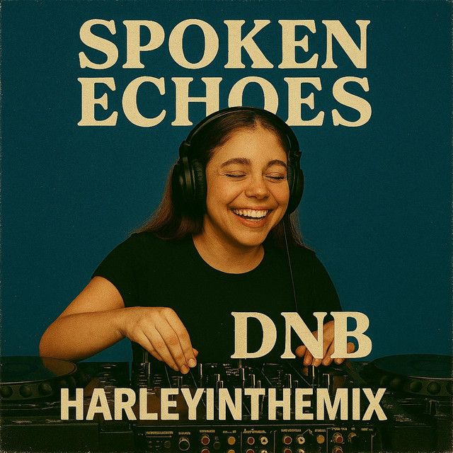 Spoken Echoes - Single by Harleyinthemix | Spotify