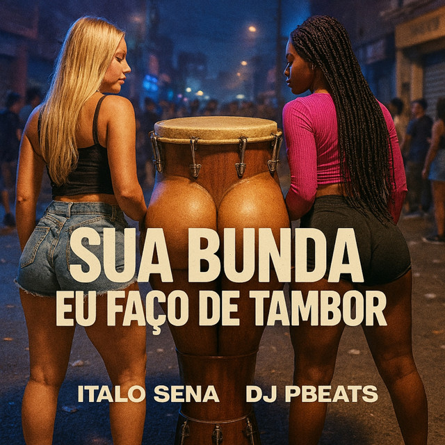 Sua Bunda Eu Faço de Tambor
