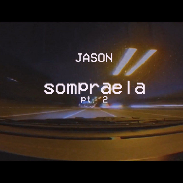 Sompraela, Pt. 2 - Single by Jason | Spotify