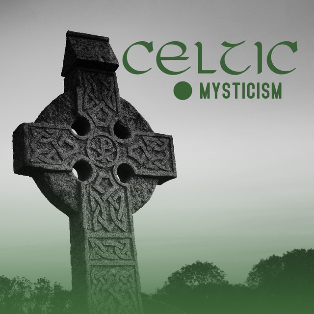 Celtic Mysticism: Music For Praying, Contemplating, Meditating cover art
