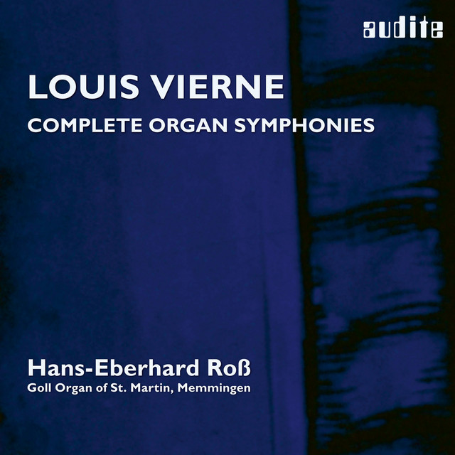 Vierne: Complete Organ Symphonies, Vol. 2 (Organ Symphonies, Op. 28 & Op. 32 - Goll Organ of St. Martin, Memmingen)