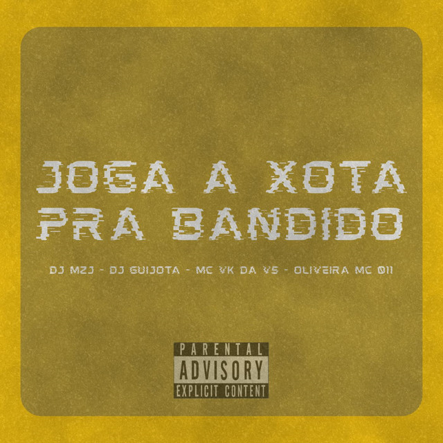 Joga a Xota pra Bandido