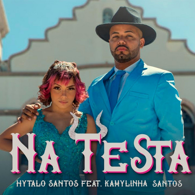 Na Testa - Single by Hytalo Santos | Spotify