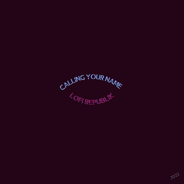Calling Your Name - Album by LoFi Republik | Spotify