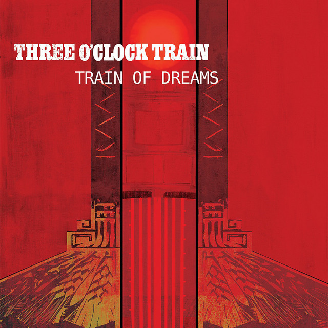 Train of Dreams - EP by Three O'clock Train | Spotify