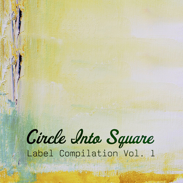 Circle Into Square Label Compilation, Vol. 1 cover